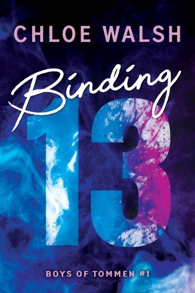 Binding 13 [electronic resource] / Chloe Walsh.