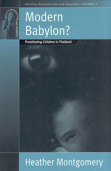 Modern Babylon? : prostituting children in Thailand / Heather Montgomery.