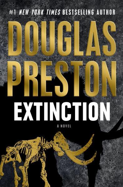 Extinction : a novel / Douglas Preston.