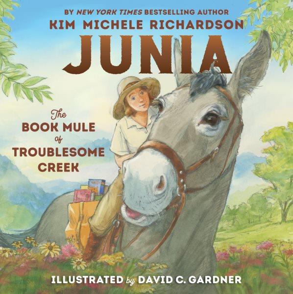 Junia, The Book Mule of Troublesome Creek [electronic resource] / Kim Michele Richardson.
