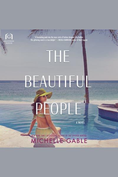 The Beautiful People [electronic resource] / Michelle Gable.