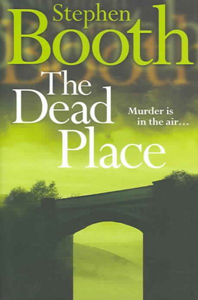 The dead place / Stephen Booth.
