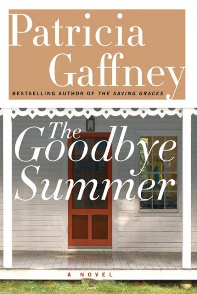 The goodbye summer : a novel / Patricia Gaffney.