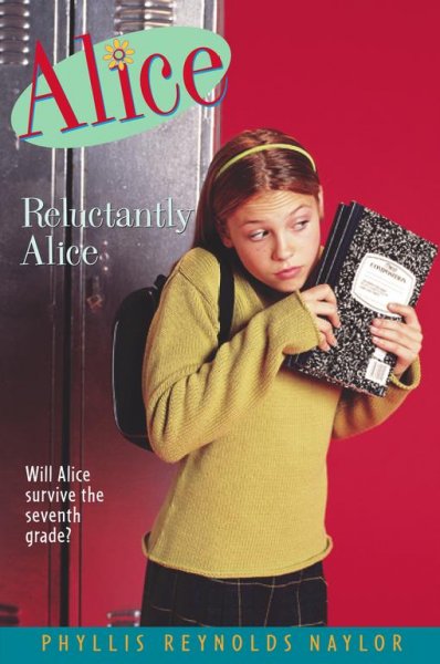 Reluctantly Alice / Phyllis Reynolds Naylor.