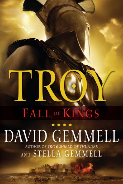 Troy : fall of kings / David Gemmell and Stella Gemmell.