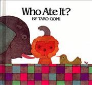 Who ate it? / by Taro Gomi.