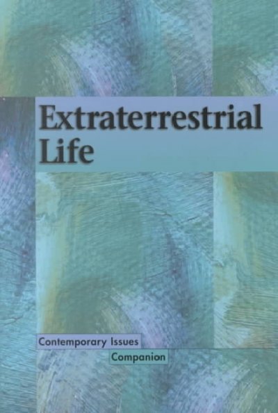 Extraterrestrial life / Tamara L. Roleff, book editor.