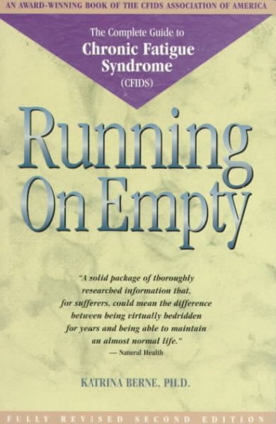 Running on empty : the complete guide to chronic fatigue syndrome (CFIDS) / Katrina H. Berne.