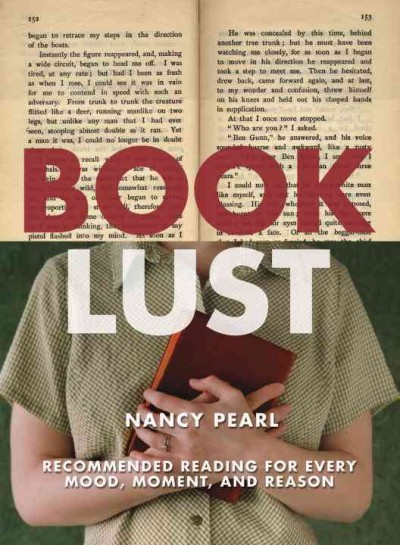 Book lust : recommended reading for every mood, moment, and reason / Nancy Pearl.