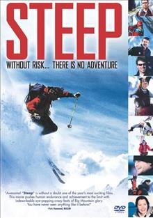 Steep [videorecording] / a Sony Pictures Classics release, High Ground Productions in association with The Documentary Group ; produced by Jordan Kronick & Gabrielle Tenenbaum ; written and directed by Mark Obenhaus.