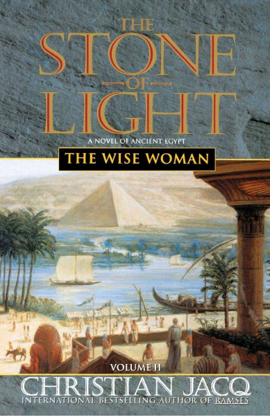 The wise woman : The stone of light, volume II / Christian Jacq.