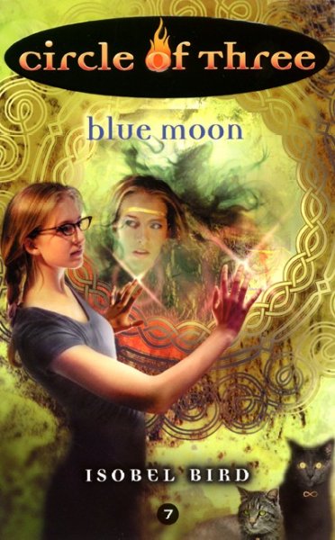 Blue Moon : Circle of three #7 / Isobel Bird.
