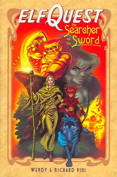 ElfQuest : the searcher and the sword / story by Wendy & Richard Pini ; script, art, letters and colors by Wendy Pini.