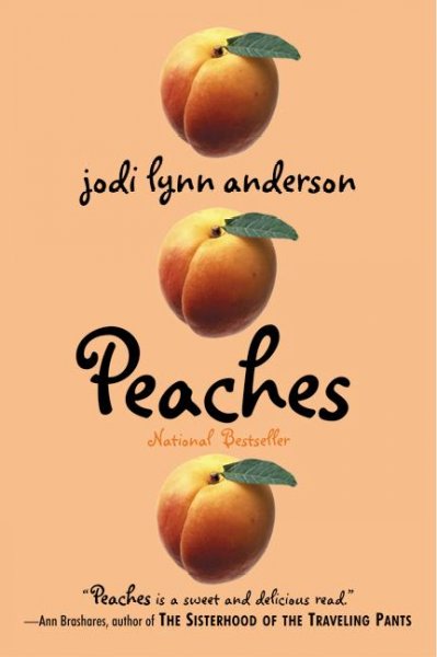 Peaches : a novel / by Jodi Lynn Anderson.