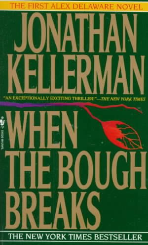 When the bough breaks / Jonathan Kellerman.