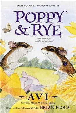 Poppy and Rye / by Avi ; illustrated by Brian Floca.