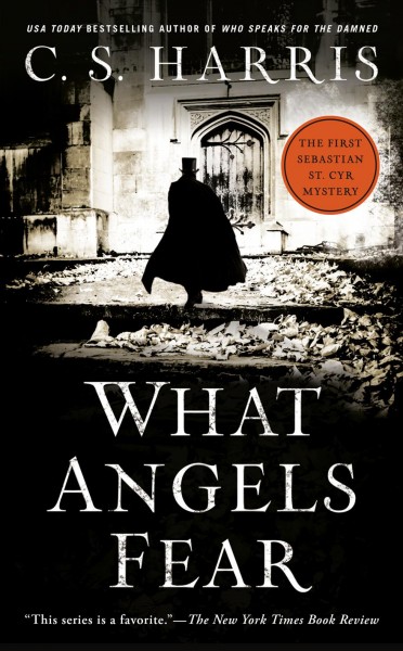 What angels fear : a Sebastian St. Cyr mystery / C.S. Harris.