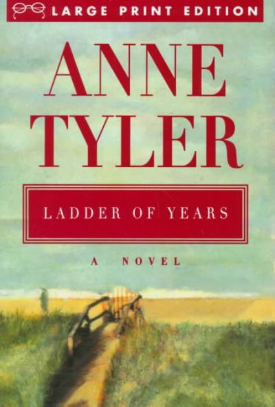 Ladder of years [text] / Anne Tyler.