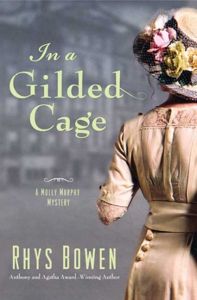 In a gilded cage : a Molly Murphy mystery / Rhys Bowen.
