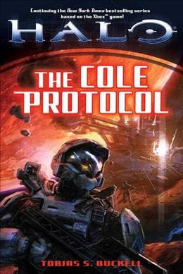 Halo : the Cole Protocol / Tobias S. Buckell.