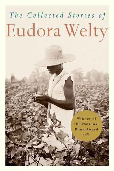 The collected stories of Eudora Welty.