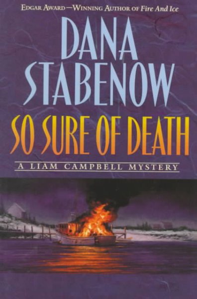 So sure of death : a Liam Campbell mystery / Dana Stabenow.