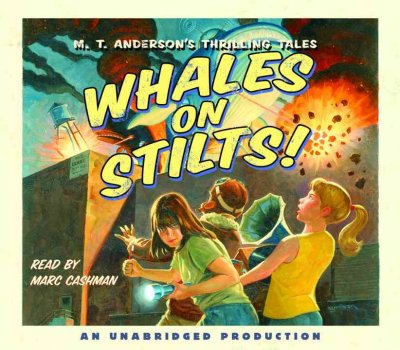 Whales on stilts! [sound recording] / M. T. Anderson.