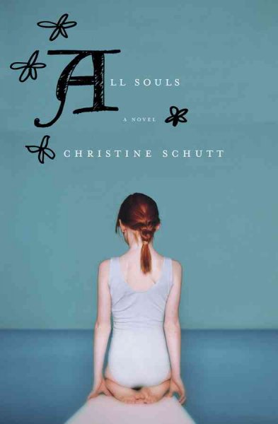 All souls / Christine Schutt.