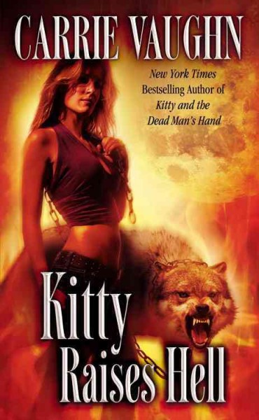 Kitty raises hell / Carrie Vaughn.