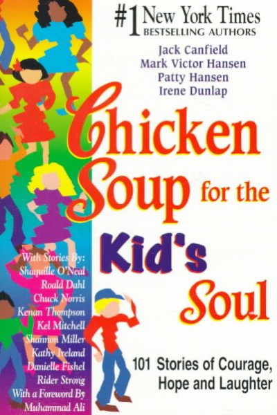 Chicken Soup for the Kid's Soul.