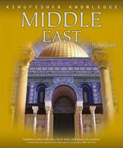 Middle East / Philip Steele ; foreword by Paul Adams.