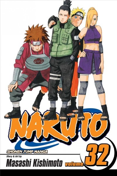 Naruto. Vol. 32, The search for Sasuke / story and art by Masashi Kishimoto ; translation, Mari Morimoto ; English adaptation, Deric A. Hughes & Benjamin Raab ; design, Sean Lee. 
