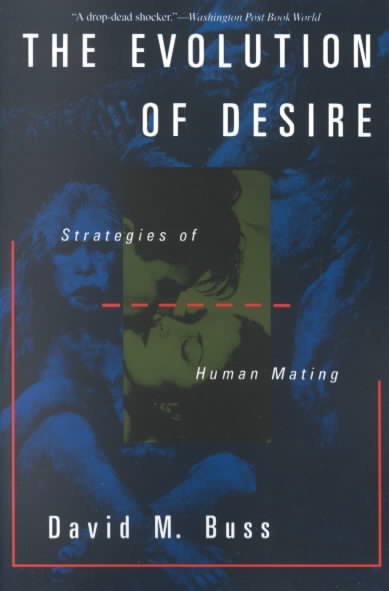 The evolution of desire : strategies of human mating / David M. Buss.