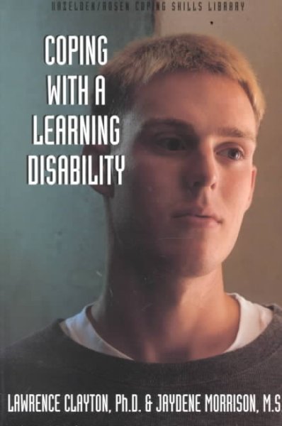 Coping with a learning disability / Lawrence Clayton and Jaydene Morrison.