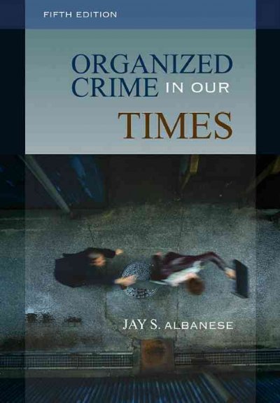 Organized crime in our times / Jay S. Albanese.