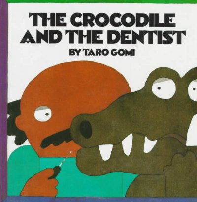 The crocodile and the dentist / by Taro Gomi.