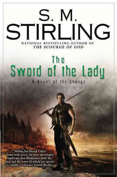 The sword of the lady : a novel of the change / S.M. Stirling.