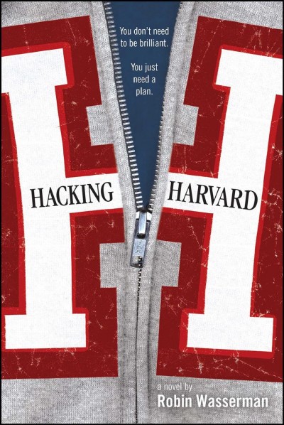 Hacking harvard : a novel / by Robin Wasserman.