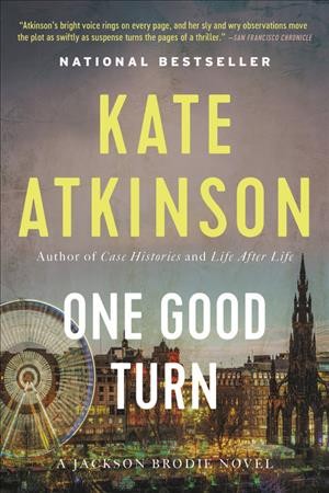 One good turn : a novel / Kate Atkinson.