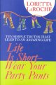 Life is short - wear your party pants : ten simple truths that lead to an amazing life  Cover Image
