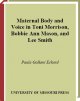 Maternal body and voice in Toni Morrison, Bobbie Ann Mason, and Lee Smith  Cover Image