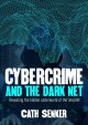 Cybercrime and the Darknet : revealing the hidden underworld of the Internet  Cover Image