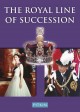 The royal line of succession : the British monarchy from Egbert AD 802 to Queen Elizabeth II  Cover Image