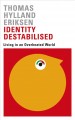 Identity destabilised : living in an overheated world  Cover Image