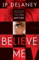 Believe me : a novel  Cover Image