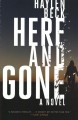 Here and Gone A Novel. Cover Image