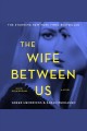 The wife between us A Novel. Cover Image