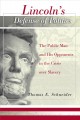 Lincoln's defense of politics : the public man and his opponents in the crisis over slavery  Cover Image