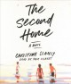 Go to record The second home : a novel