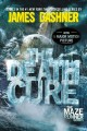 The Death Cure : v. 3 : Maze Runner  Cover Image